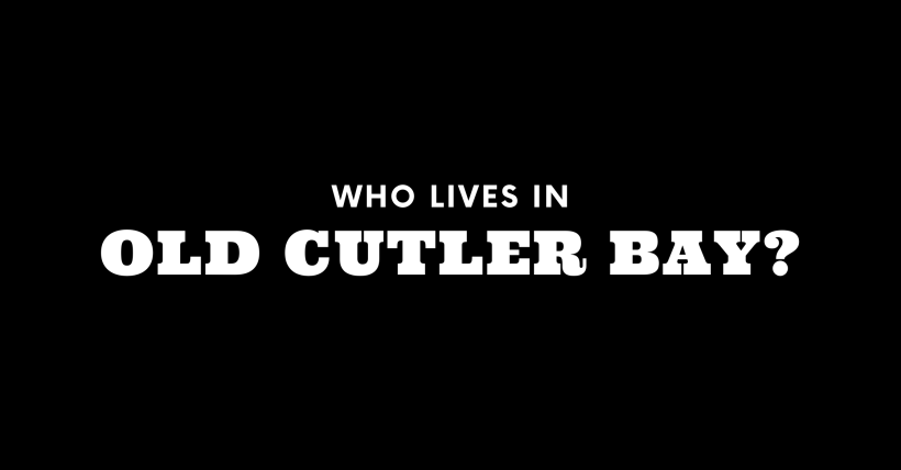 Who Lives in Old Cutler Bay? (It's Not Who You Think!)